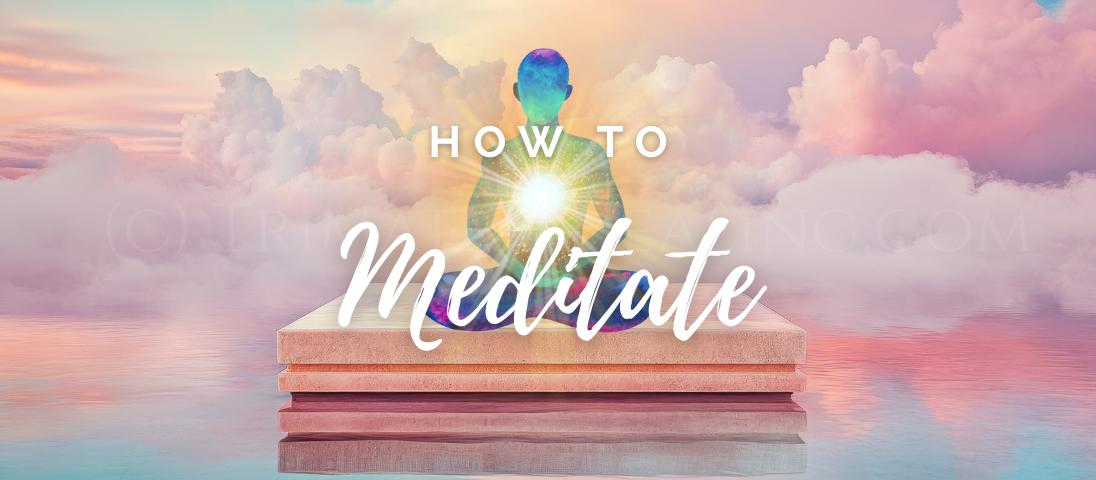 How to Meditate for Inner Peace, Awareness & Higher Consciousness